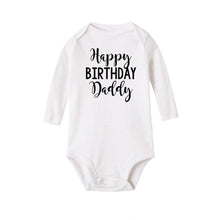 Load image into Gallery viewer, Happy Birthday Daddy Newborn Kids Baby Boys Girls Infant Long Sleeve Jumpsuit ROmper In Modern Designs With Party Print