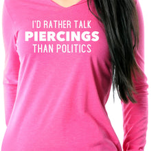 Load image into Gallery viewer, I'd Rather Talk Piercings than Politics Tapered Long Sleeve Hoodie