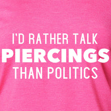 Load image into Gallery viewer, I'd Rather Talk Piercings than Politics Tapered Long Sleeve Hoodie