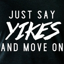 将图片加载到图库查看器,Just Say Yikes and Move On Tapered Long Sleeve Hoodie