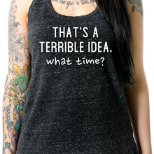Load image into Gallery viewer, THAT'S A TERRIBLE IDEA. what time? Black Gray Cosmic Twist Back Tank Top