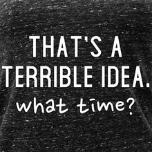 Load image into Gallery viewer, THAT'S A TERRIBLE IDEA. what time? Black Gray Cosmic Twist Back Tank Top