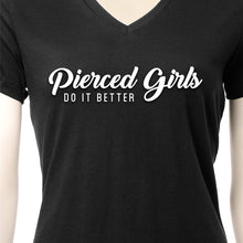 Load image into Gallery viewer, Pierced Girls Do It Better Tapered V-Neck Tee Shirt