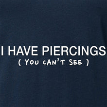 Load image into Gallery viewer, I Have Piercings You Can't See Black Tapered V-Neck Tee Shirt