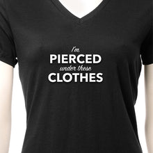 Load image into Gallery viewer, I'm Pierced Under These Clothes Black Tapered V-Neck Tee Shirt