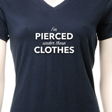 Load image into Gallery viewer, I'm Pierced Under These Clothes Black Tapered V-Neck Tee Shirt