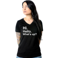 Load image into Gallery viewer, Hi. Hello. What's up? Tapered V-Neck Tee Shirt