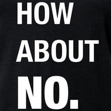 将图片加载到图库查看器,How About No V-Neck Tee Shirt