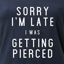 Load image into Gallery viewer, Sorry I'm Late I was Getting Pierced Tapered V-Neck Tee Shirt