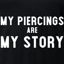 Load image into Gallery viewer, My Piercings Are My Story Black Tapered V-Neck Tee Shirt