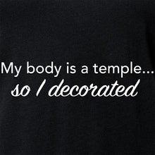 Load image into Gallery viewer, My Body is a Temple... So I Decorated Black Tapered V-Neck Tee Shirt