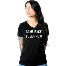 Load image into Gallery viewer, Come Back Tomorrow Tapered V-Neck Tee Shirt