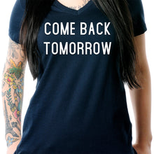 Load image into Gallery viewer, Come Back Tomorrow Tapered V-Neck Tee Shirt
