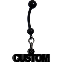 Load image into Gallery viewer, Custom Black Anodized Acrylic Personalized Name Dangle Belly Ring
