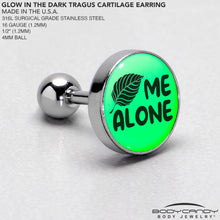 将图片加载到图库查看器，16G 1/4 Glow in the Dark Leaf Me Alone Tragus Cartilage Earring by Onyx O

