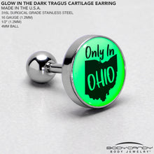 Load image into Gallery viewer, 16G 1/4 Glow in the Dark Only in Ohio Tragus Cartilage Earring by Onyx O
