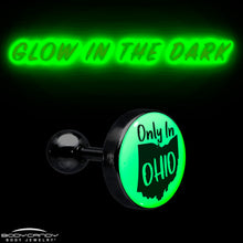 Load image into Gallery viewer, 16G 1/4 Glow in the Dark Only in Ohio Tragus Cartilage Earring by Onyx O
