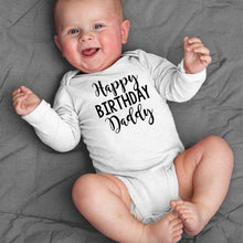 Load image into Gallery viewer, Happy Birthday Daddy Newborn Kids Baby Boys Girls Infant Long Sleeve Jumpsuit ROmper In Modern Designs With Party  Print
