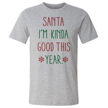 将图片加载到图库查看器，Christmas Santa I'm Kinda Good This Year
