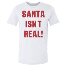 将图片加载到图库查看器，Christmas Santa Isn't Real

