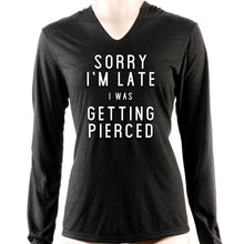 Load image into Gallery viewer, Sorry I'm Late I Was Getting Pierced Tapered Long Sleeve Hoodie

