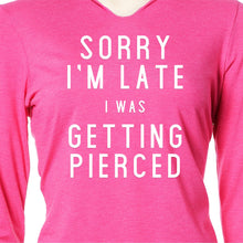 Load image into Gallery viewer, Sorry I'm Late I Was Getting Pierced Tapered Long Sleeve Hoodie

