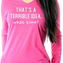 Load image into Gallery viewer, THAT'S A TERRIBLE IDEA. what time? Black Tapered Long Sleeve Hoodie

