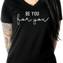 Load image into Gallery viewer, Be You, For You Black Tapered V-Neck Tee Shirt
