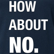 将图片加载到图库查看器，How About No V-Neck Tee Shirt
