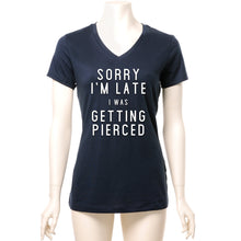 Load image into Gallery viewer, Sorry I'm Late I was Getting Pierced Tapered V-Neck Tee Shirt
