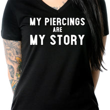 Load image into Gallery viewer, My Piercings Are My Story Black Tapered V-Neck Tee Shirt
