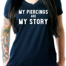 Load image into Gallery viewer, My Piercings Are My Story Black Tapered V-Neck Tee Shirt

