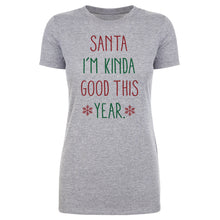 Load image into Gallery viewer, Christmas Santa I'm Kinda Good This Year
