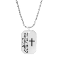 Load image into Gallery viewer, Men's Stainless Steel "For with God nothing Shall be Impossible" Dog Tag Pendant
